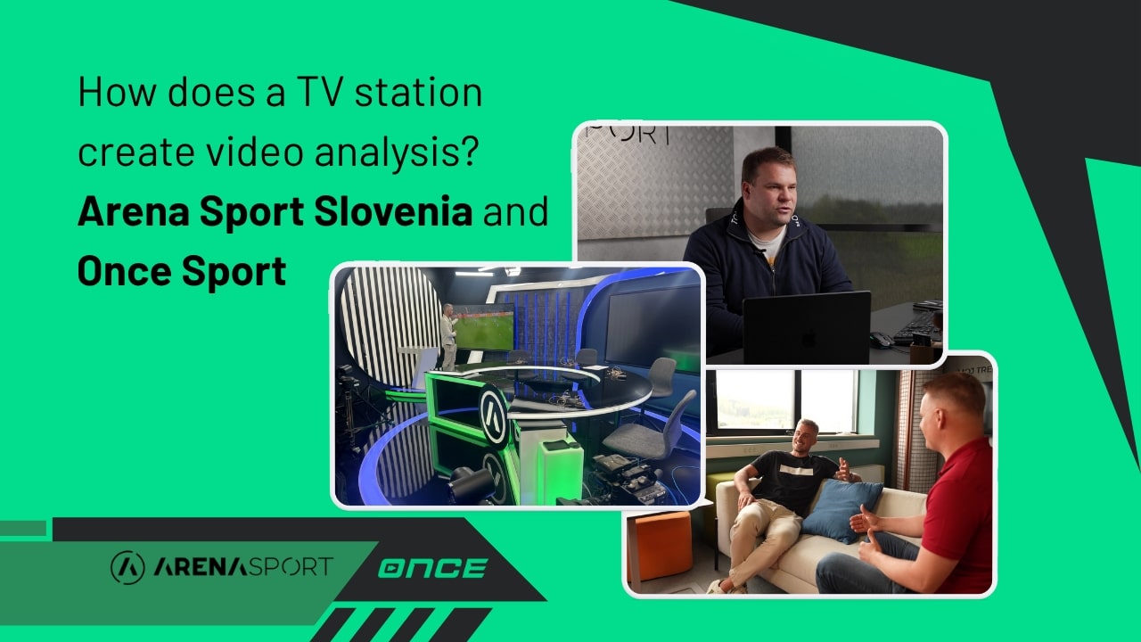How does a TV station create video analysis? Arena Sport Slovenia and Once Sport